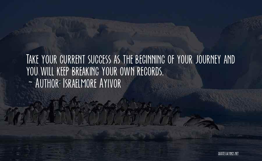 Journey And Success Quotes By Israelmore Ayivor