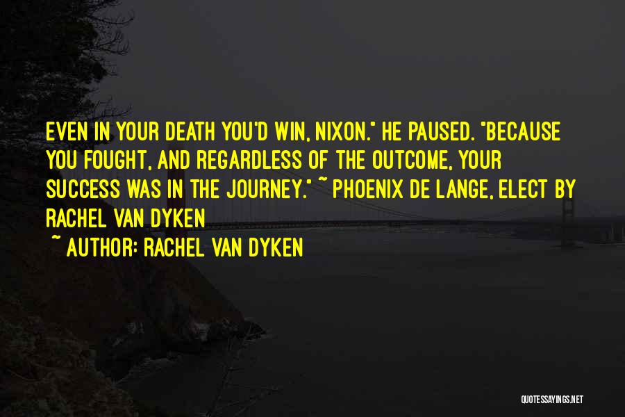 Journey And Success Quotes By Rachel Van Dyken