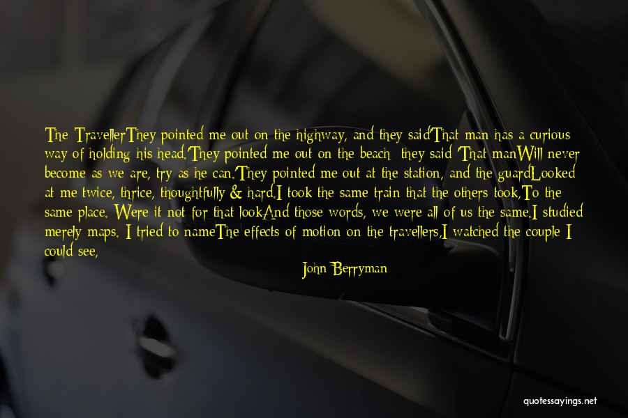 Journey By Train Quotes By John Berryman Journey By Train Quotes By John Berryman