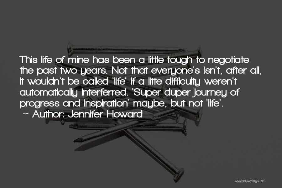 Journey Called Life Quotes By Jennifer Howard