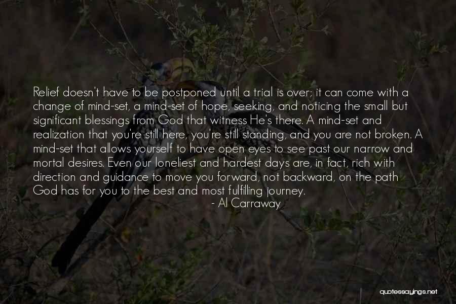 Journey Change Your Mind Quotes By Al Carraway Journey Change Your Mind Quotes By Al Carraway