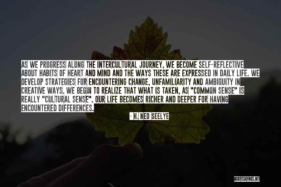 Journey Change Your Mind Quotes By H. Ned Seelye Journey Change Your Mind Quotes By H. Ned Seelye