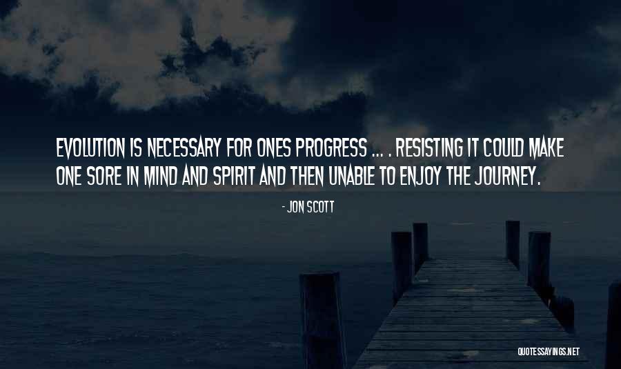 Journey Change Your Mind Quotes By Jon Scott Journey Change Your Mind Quotes By Jon Scott