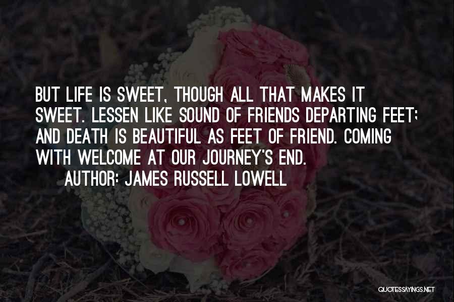 Journey Coming To An End Quotes By James Russell Lowell