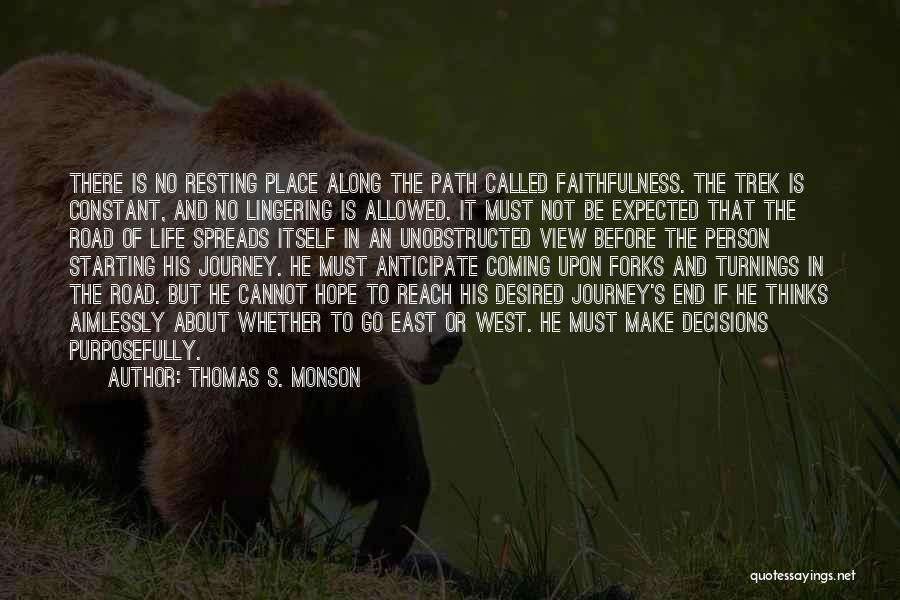 Journey Coming To An End Quotes By Thomas S. Monson