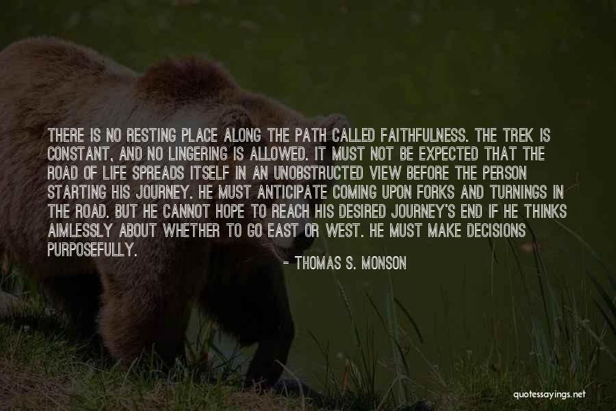 Journey Coming To An End Quotes By Thomas S. Monson