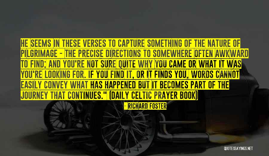Journey Continues Quotes By Richard Foster Journey Continues Quotes By Richard Foster