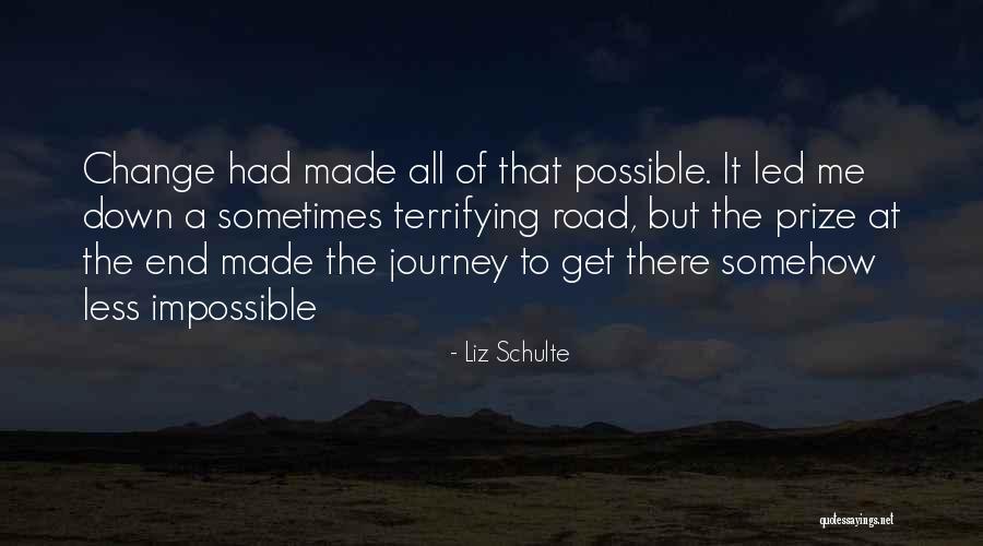 Journey Down The Road Quotes By Liz Schulte