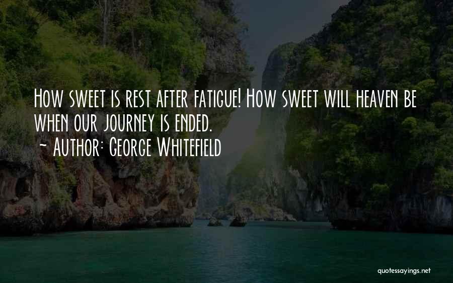 Journey Ended Quotes By George Whitefield