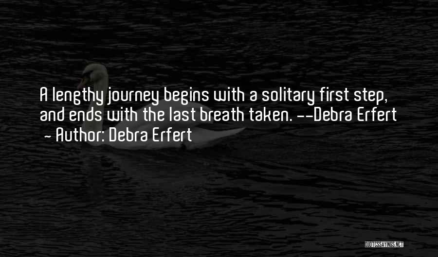 Journey First Step Quotes By Debra Erfert