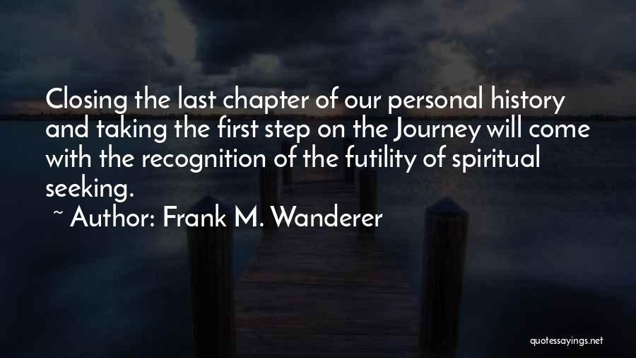 Journey First Step Quotes By Frank M. Wanderer