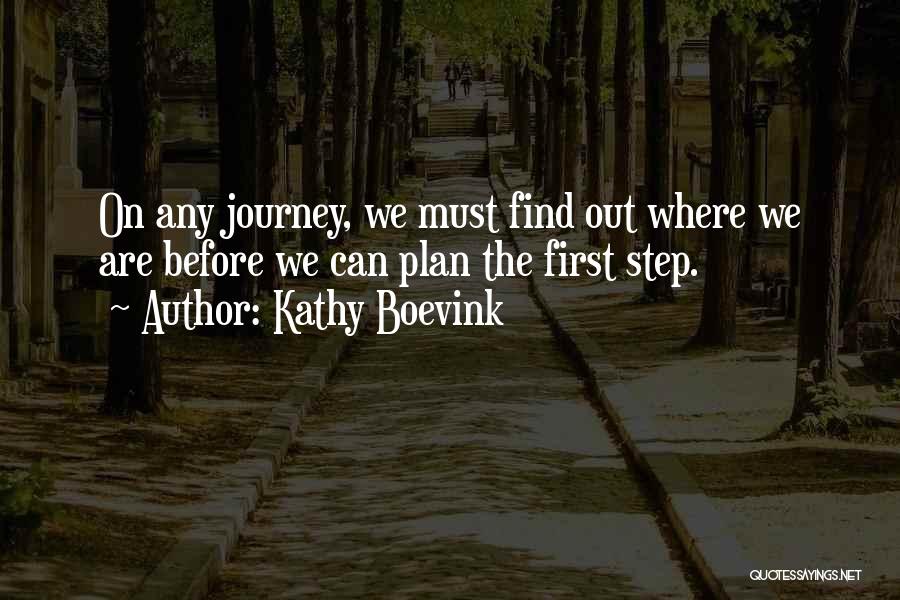 Journey First Step Quotes By Kathy Boevink