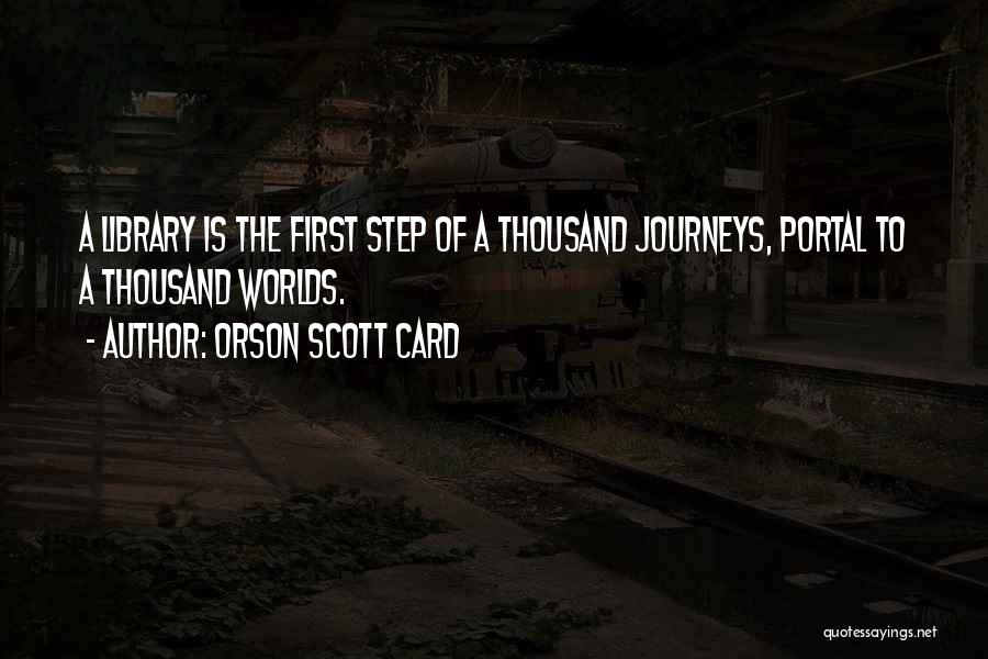 Journey First Step Quotes By Orson Scott Card