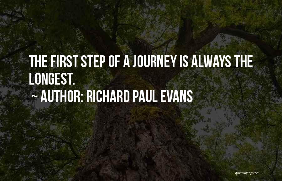 Journey First Step Quotes By Richard Paul Evans