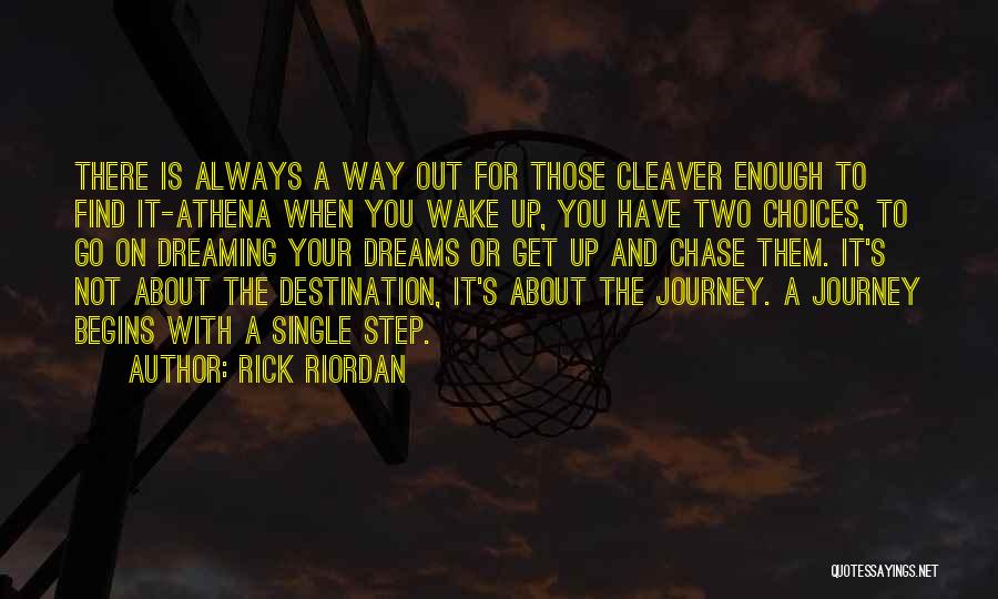 Journey First Step Quotes By Rick Riordan