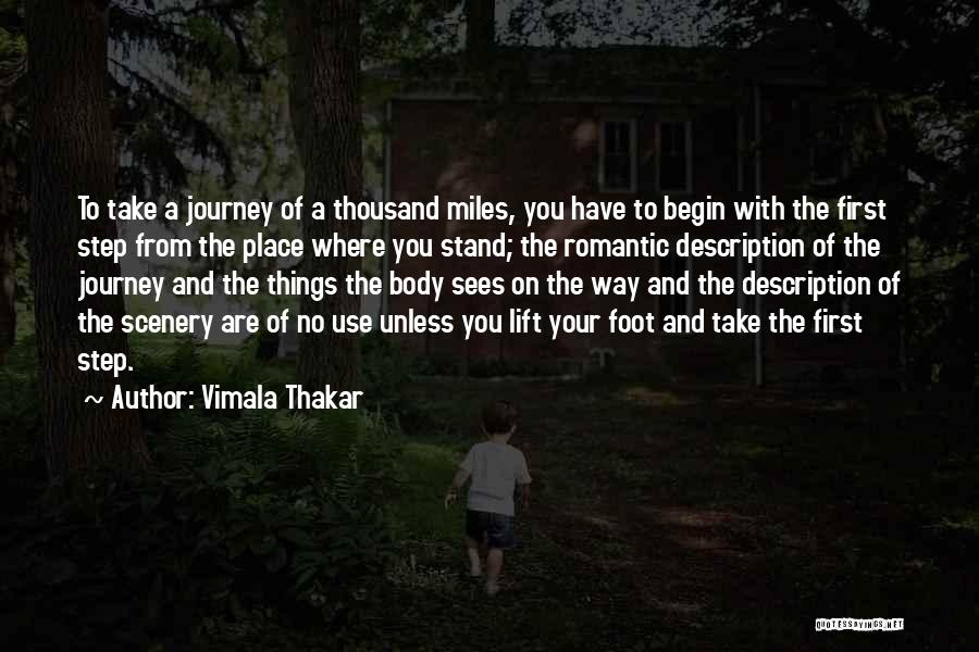 Journey First Step Quotes By Vimala Thakar