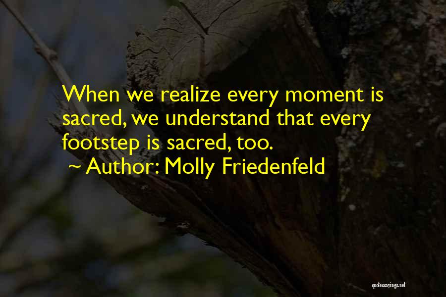 Journey Footsteps Quotes By Molly Friedenfeld