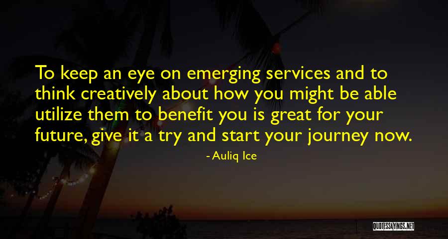 Journey Future Quotes By Auliq Ice Journey Future Quotes By Auliq Ice