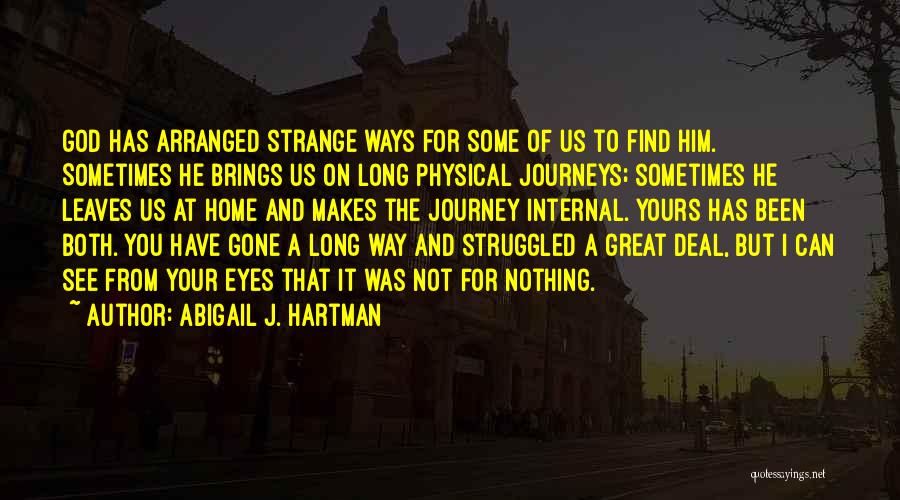 Journey God Quotes By Abigail J. Hartman