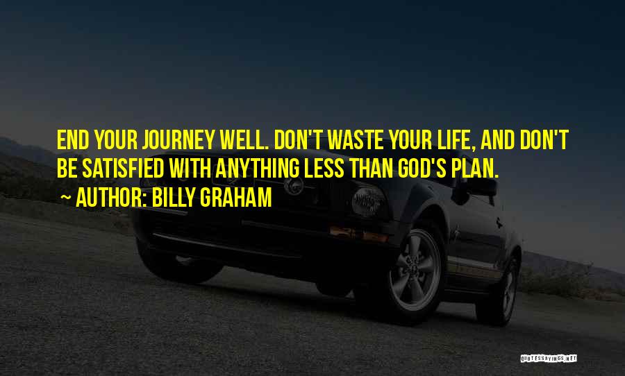 Journey God Quotes By Billy Graham