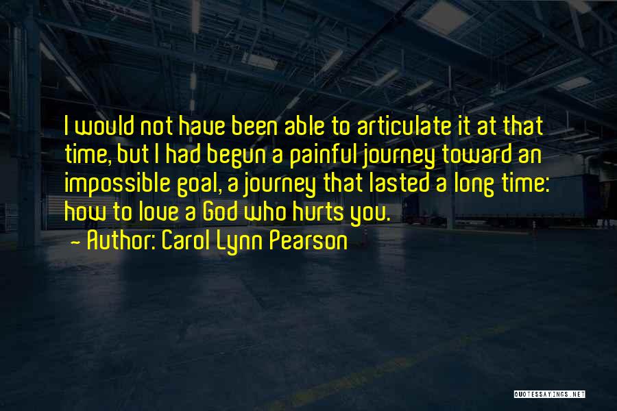 Journey Has Begun Quotes By Carol Lynn Pearson