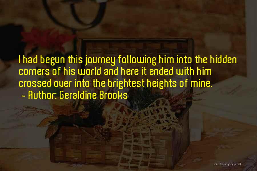 Journey Has Begun Quotes By Geraldine Brooks