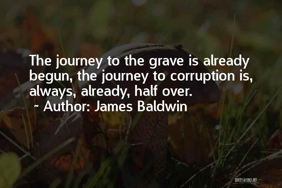 Journey Has Begun Quotes By James Baldwin