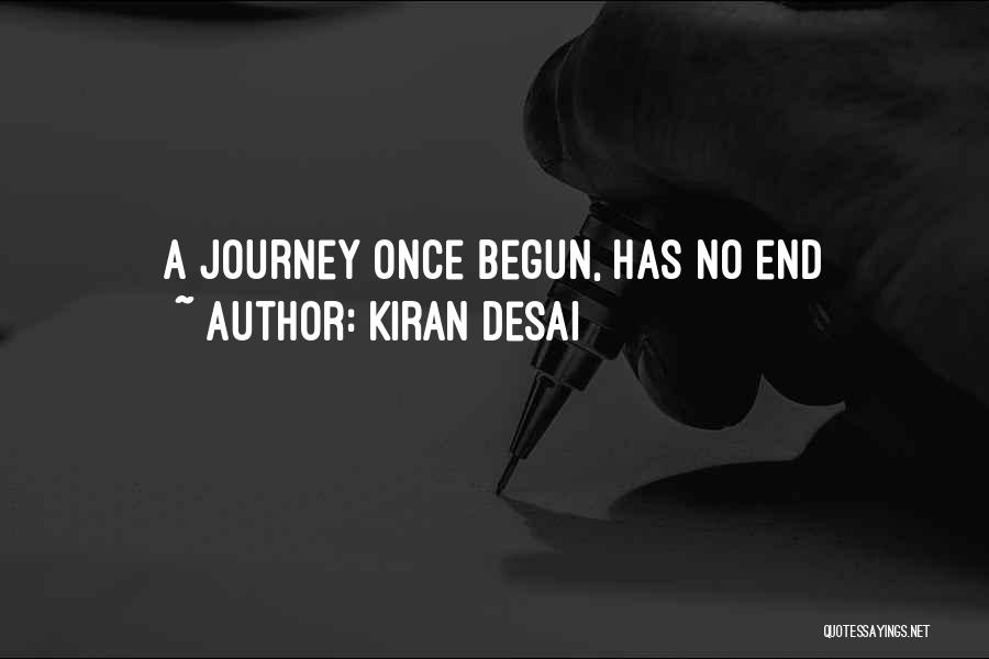 Journey Has Begun Quotes By Kiran Desai