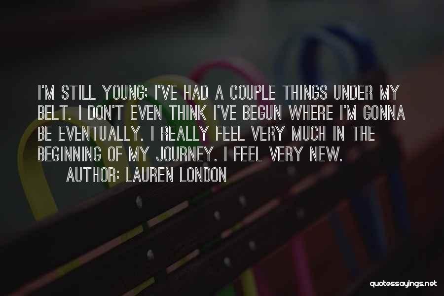 Journey Has Begun Quotes By Lauren London