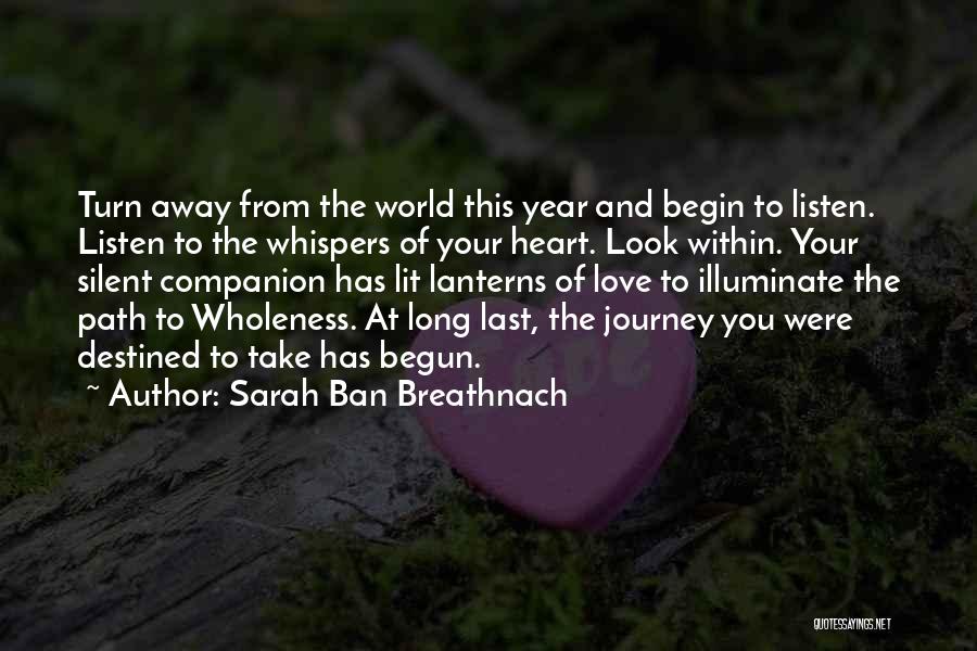Journey Has Begun Quotes By Sarah Ban Breathnach