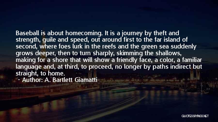 Journey Home Quotes By A. Bartlett Giamatti