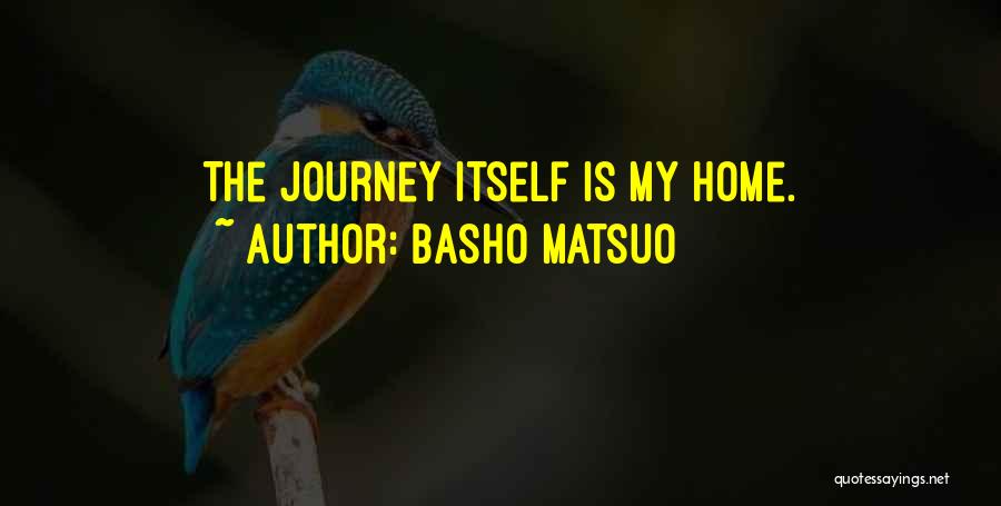 Journey Home Quotes By Basho Matsuo