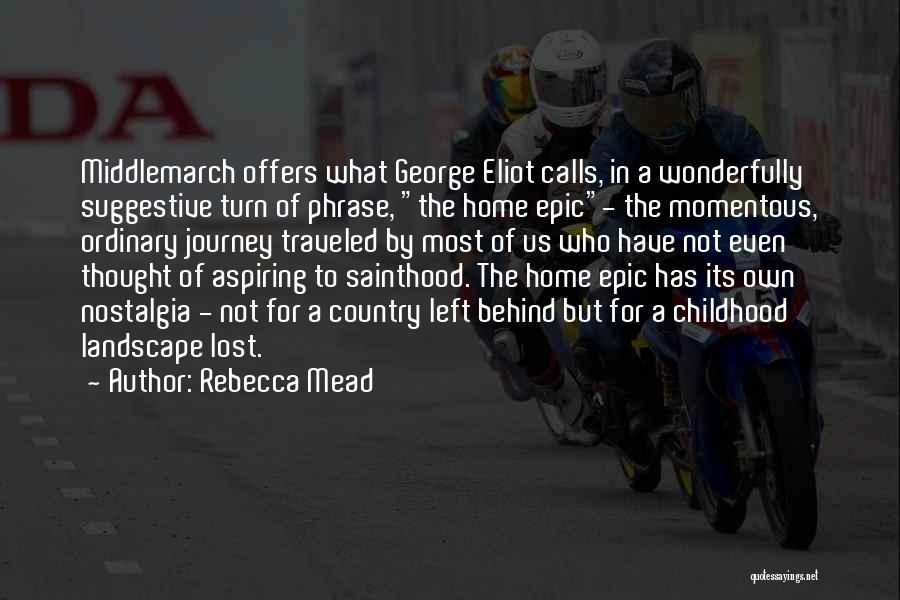 Journey Home Quotes By Rebecca Mead