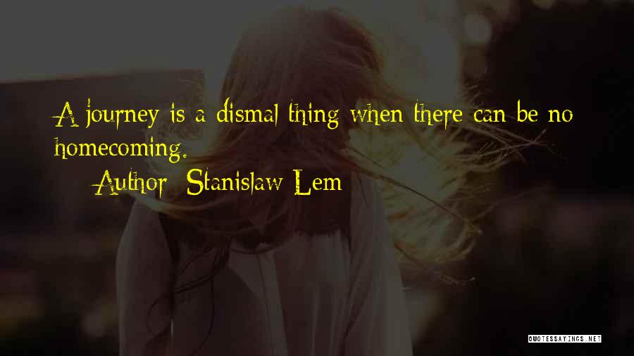 Journey Home Quotes By Stanislaw Lem