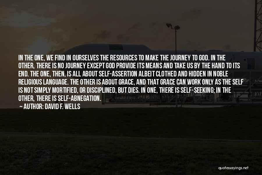 Journey In Work Quotes By David F. Wells