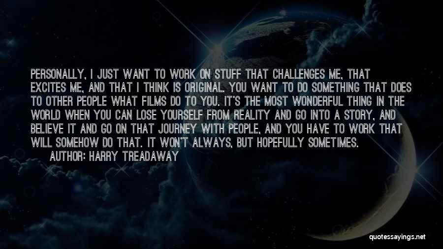 Journey In Work Quotes By Harry Treadaway