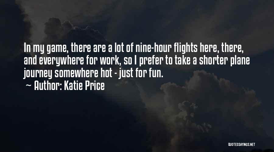 Journey In Work Quotes By Katie Price