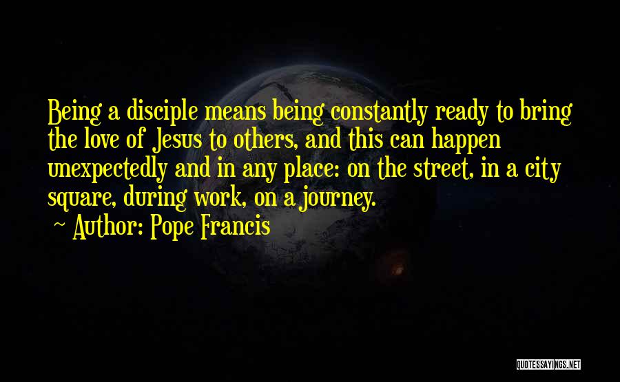 Journey In Work Quotes By Pope Francis