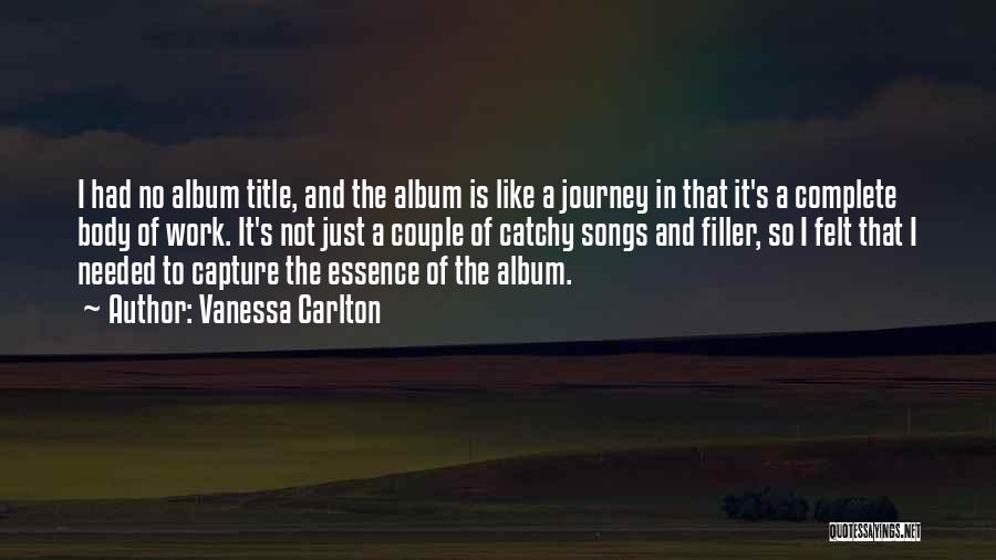 Journey In Work Quotes By Vanessa Carlton