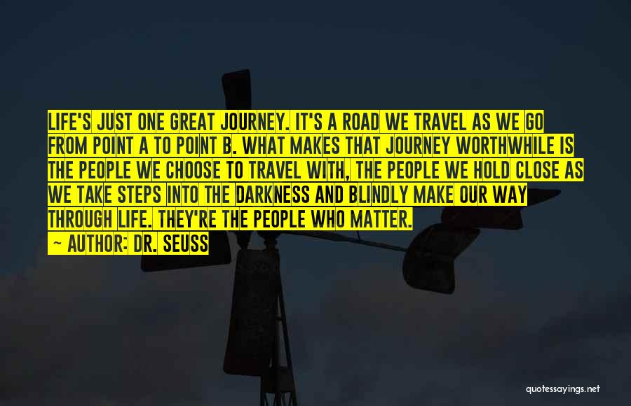 Journey Into Darkness Quotes By Dr. Seuss