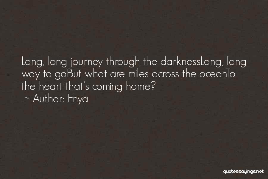 Journey Into Darkness Quotes By Enya