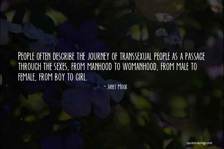 Journey Into Manhood Quotes By Janet Mock Journey Into Manhood Quotes By Janet Mock