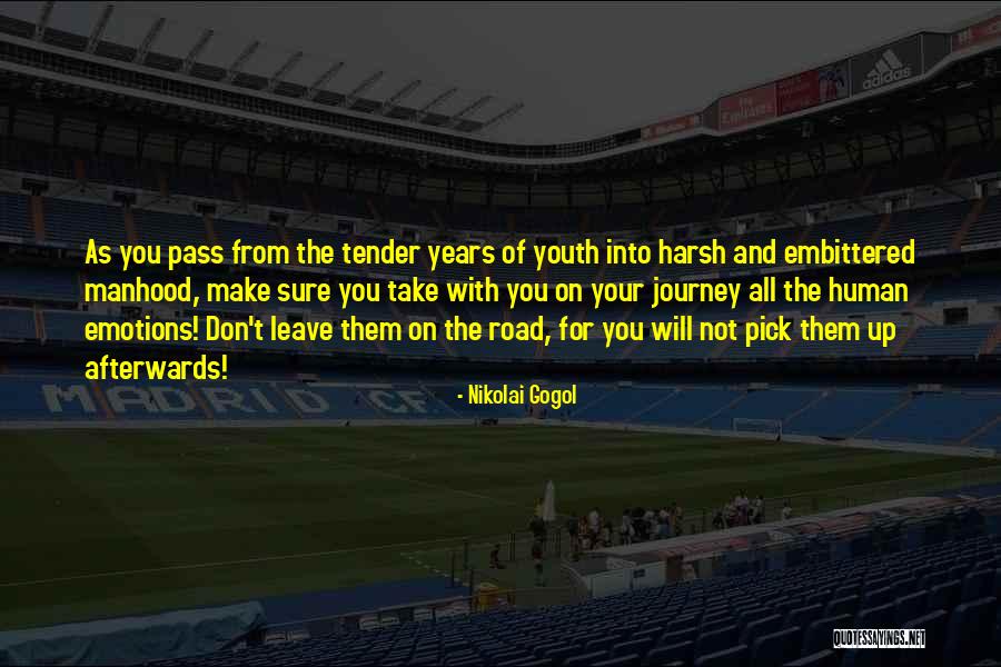 Journey Into Manhood Quotes By Nikolai Gogol Journey Into Manhood Quotes By Nikolai Gogol