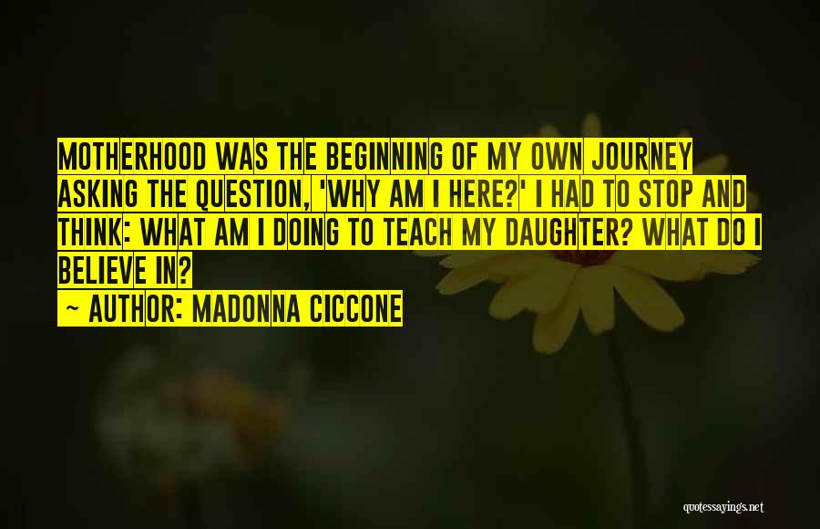 Journey Into Motherhood Quotes By Madonna Ciccone