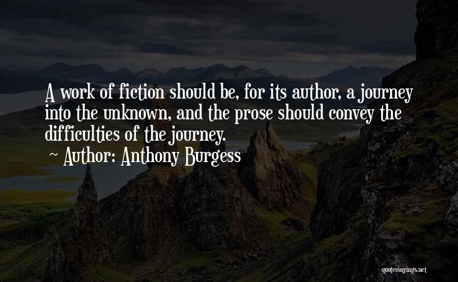 Journey Into The Unknown Quotes By Anthony Burgess