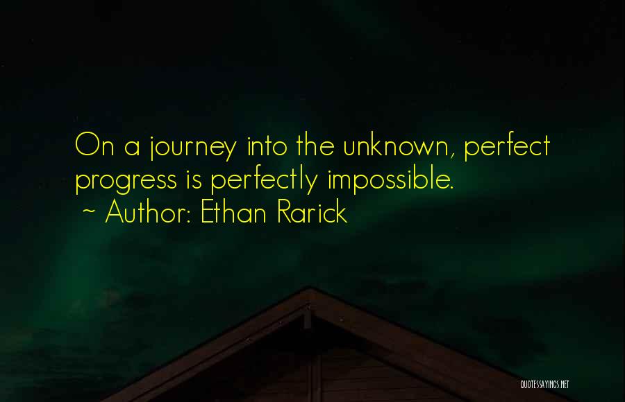 Journey Into The Unknown Quotes By Ethan Rarick