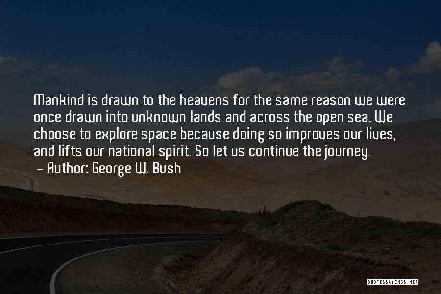 Journey Into The Unknown Quotes By George W. Bush