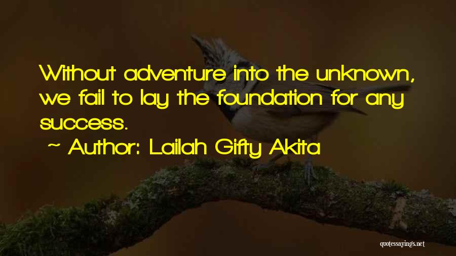 Journey Into The Unknown Quotes By Lailah Gifty Akita