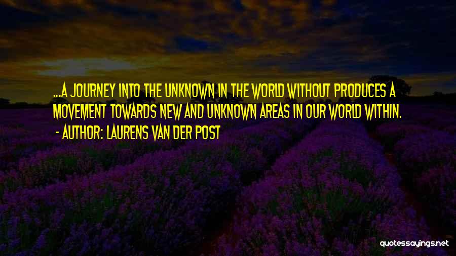 Journey Into The Unknown Quotes By Laurens Van Der Post