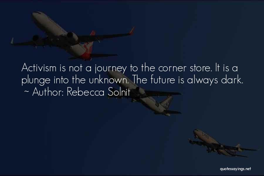 Journey Into The Unknown Quotes By Rebecca Solnit